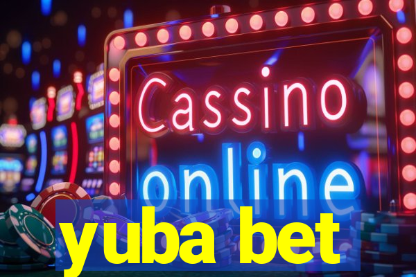 yuba bet